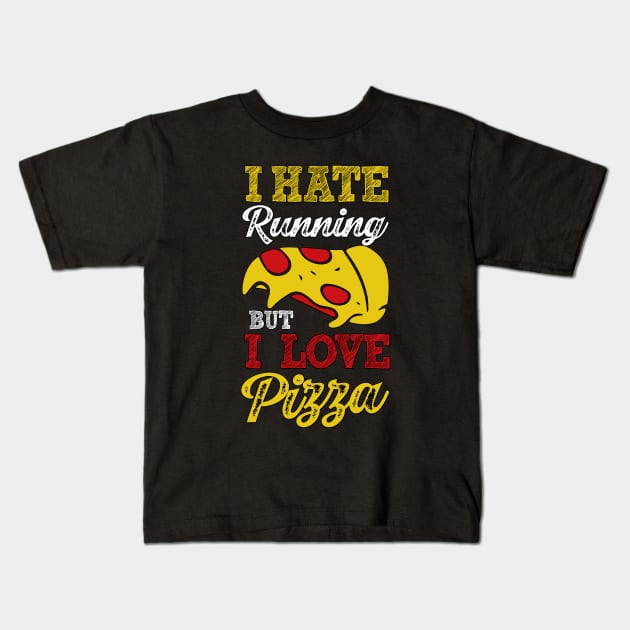 I Hate Running But I Love Pizza Kids T-Shirt by JB's Design Store